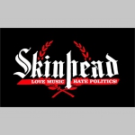 Skinhead Love Music Hate Politics!  mikina s kapucou stiahnutelnou šnúrkami a klokankovým vreckom vpredu  